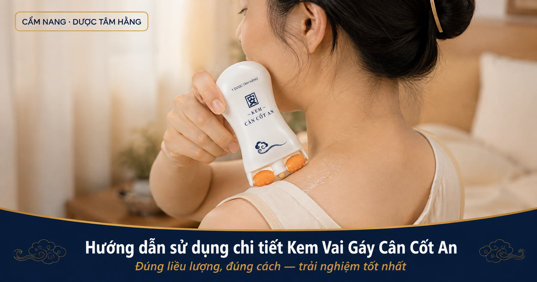 Hướng dẫn sử dụng kem vai gáy Cân cốt An