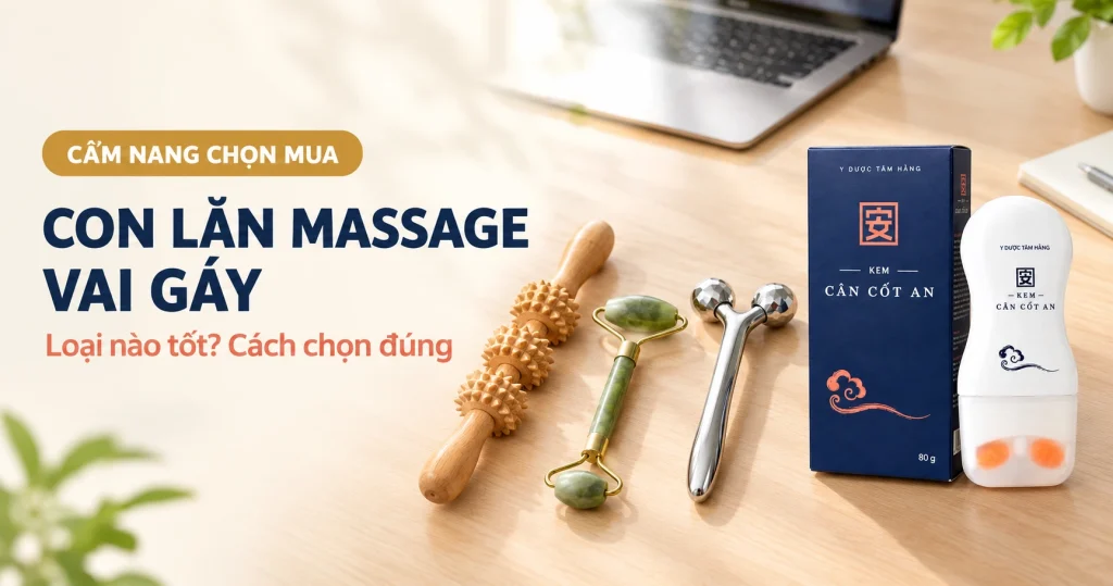Cẩm nang chọn mua con lăn massage vai gáy